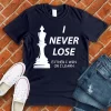 i never lose in chess navy tshirt