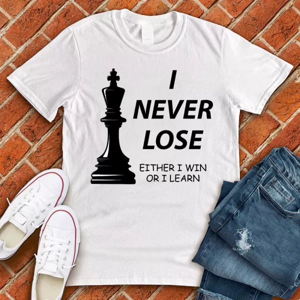 i never lose in chess white tshirt