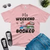 My weekend is all booked T-shirt-v1-pink color