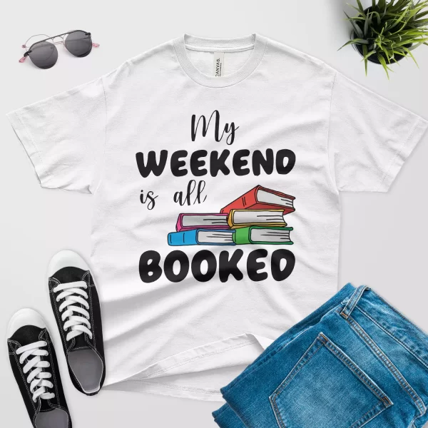 My weekend is all booked T-shirt-v1-white color