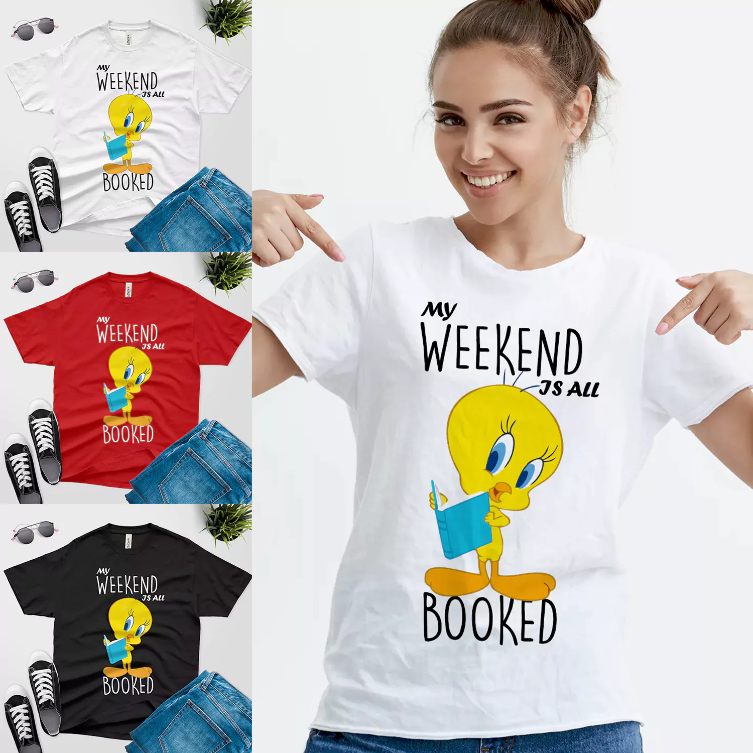 a book lover  wearing Tweety weekend is all booked white t shirt