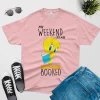 Tweety weekend is all booked pink t shirt