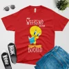 Tweety weekend is all booked red t shirt