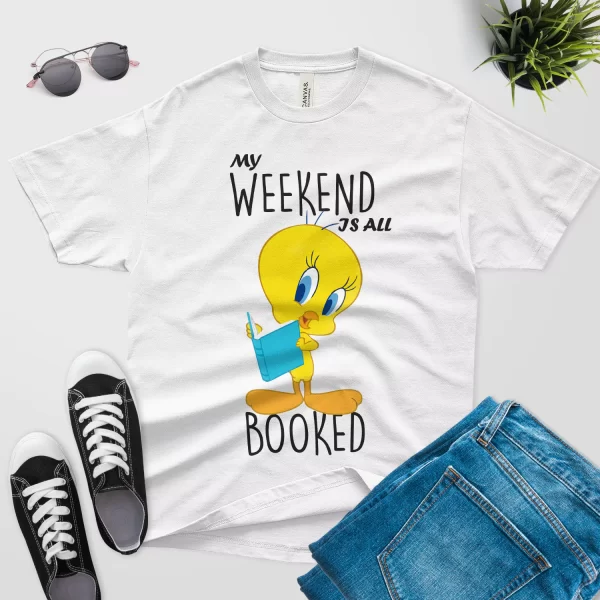 Tweety weekend is all booked white t shirt