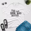 the book was better t shirt v2 white color