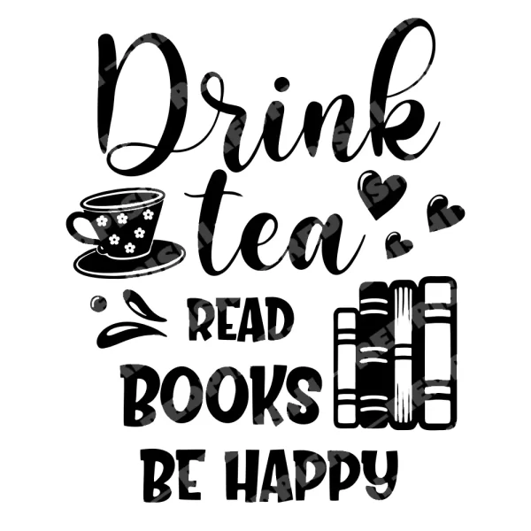 drink tea read books be happy t shirt design