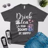 drink tea read books be happy t shirt grey color