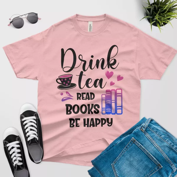 drink tea read books be happy t shirt pink color
