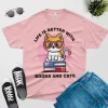 life is better with cats and books t shirt pink color